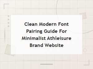 Clean Modern Font Pairing Guide for Minimalist Athleisure Brands